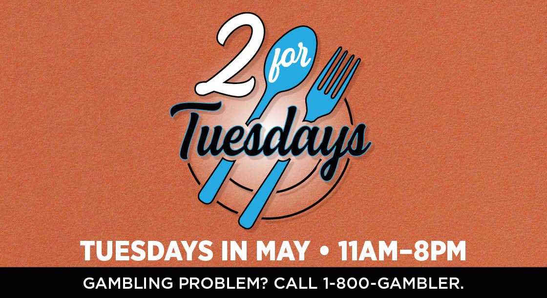 2 for Tuesdays Table Games Promotion