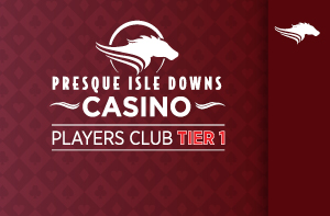 Players Card Tier 1 at Presque Isle Downs & Casino in Erie, PA